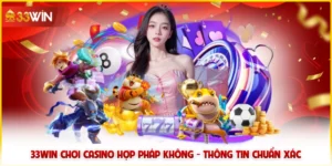 33win chơi casino hợp pháp không