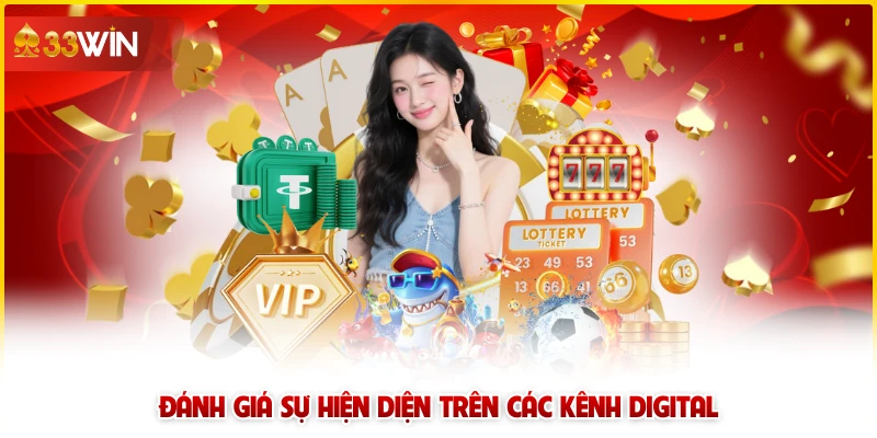 33win 5 Đánh giá sự hiện diện trên các kênh Digital