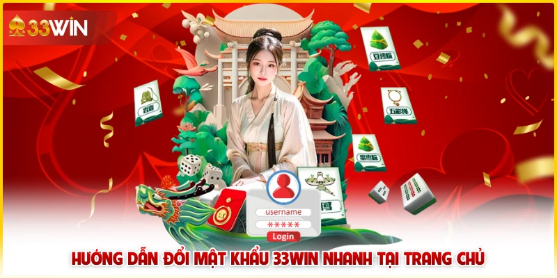 Hướng dẫn đổi mật khẩu 33win nhanh tại trang chủ