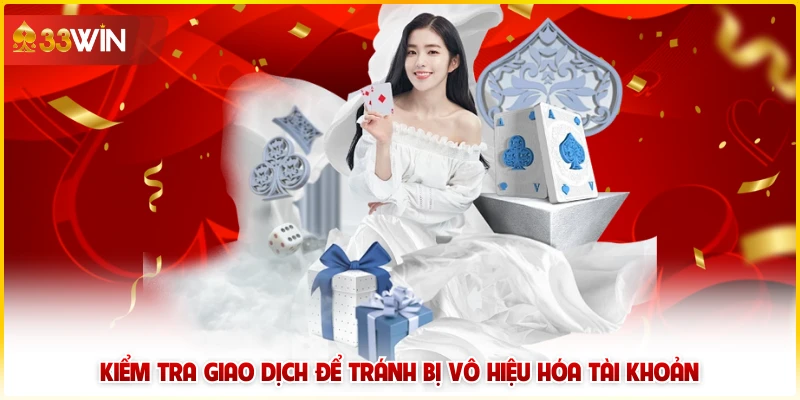 Tránh Tài Khoản 33win Bị Khóa - Mẹo Từ Các Chuyên Gia 6 Kiểm tra giao dịch để tránh bị vô hiệu hóa tài khoản