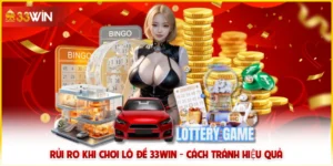 Rủi ro khi chơi lô đề 33win
